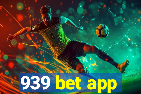 939 bet app